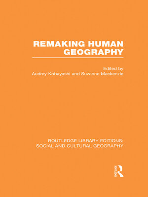 cover image of Remaking Human Geography (RLE Social & Cultural Geography)